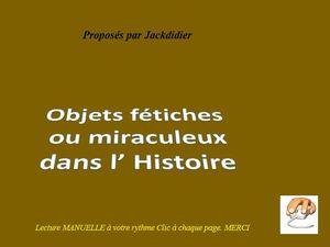 objets_fetiches_ou_miraculeux_dans_l_histoire__jackdidier