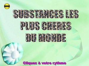 substances_les_plus_cheres_du_monde_chantha