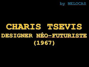 charis_tsevis_designer_neo_futuriste_nelocas