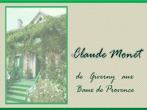 claude_monet_de_giverny_aux_baux_de_provence__gilianne