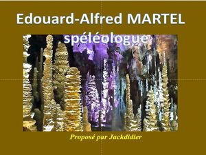 edouard_alfred_martel_speleologue__jackdidier
