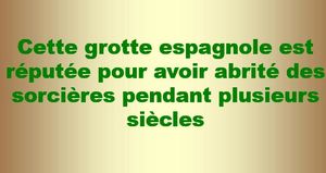 grotte_espagnole_reputee_avoir_abrite_des_sorcieres