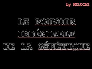 le_pouvoir_indeniable_de_la_genetique_nelocas