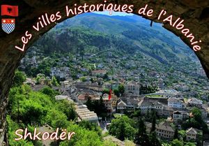 les_villes_historique_d_albanie_ville_de_shkodra_stellinna