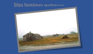 sites_fantomes_quebecois_reginald_day