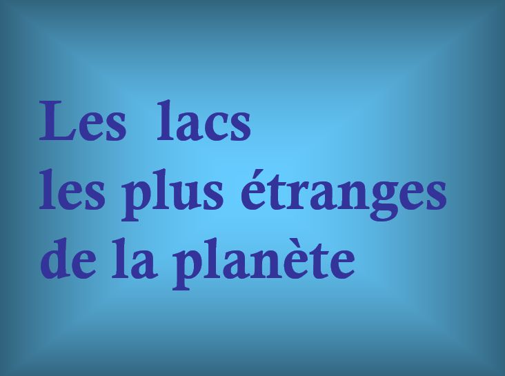 les_20_lacs_etranges_dans_le_monde