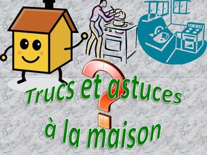 trucs_et_astuces_a_la_maison_gilles