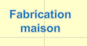 fabrication_maison5