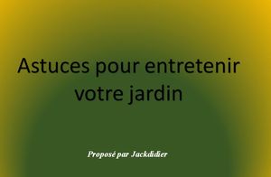 astuces_pour_entretenir_votre_jardin_jackdidier